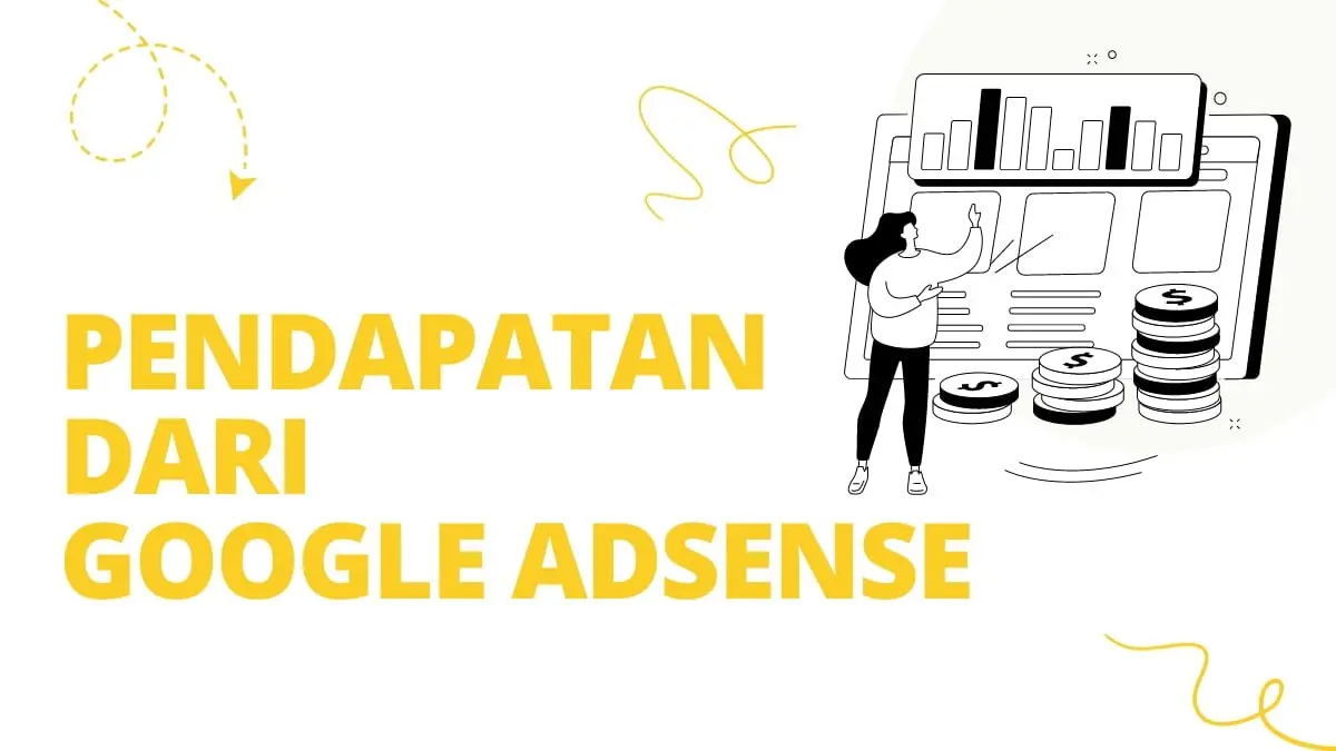 Strategi Konten untuk Google Adsense: Cara Memaksimalkan Pendapatan Online